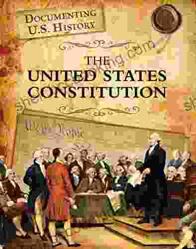 The United States Constitution (Documenting U S History)