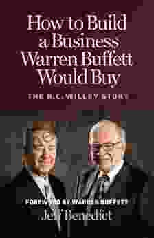 How To Build A Business Warren Buffett Would Buy: The R C Willey Story