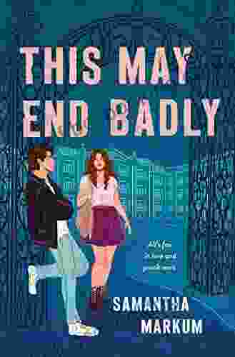 This May End Badly: A Novel
