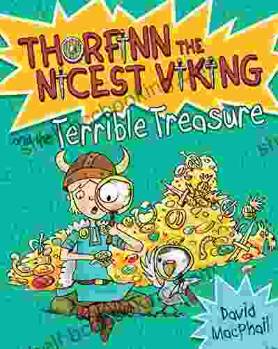 Thorfinn And The Terrible Treasure (Thorfinn The Nicest Viking)