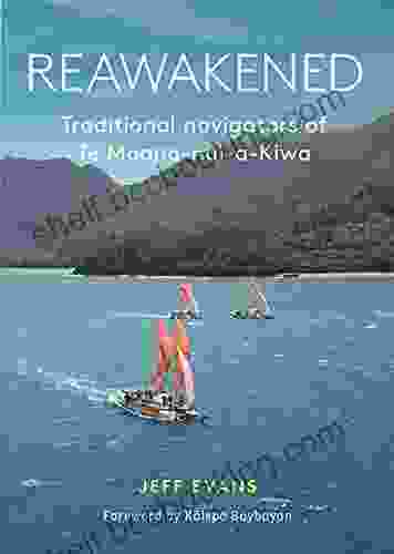 Reawakened: Traditional Navigators Of Te Moana Nui A Kiwa