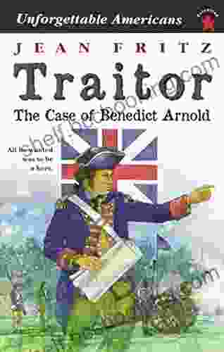 Traitor: The Case Of Benedict Arnold (Unforgettable Americans)