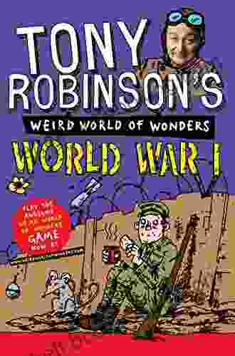 World War I (Sir Tony Robinson S Weird World Of Wonders 1)