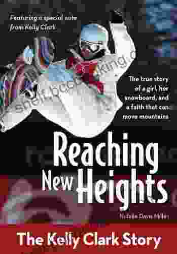 Reaching New Heights: The Kelly Clark Story (ZonderKidz Biography)