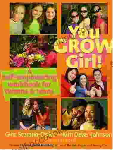 You Grow Girl : A Self Empowering Workbook For Tweens And Teens