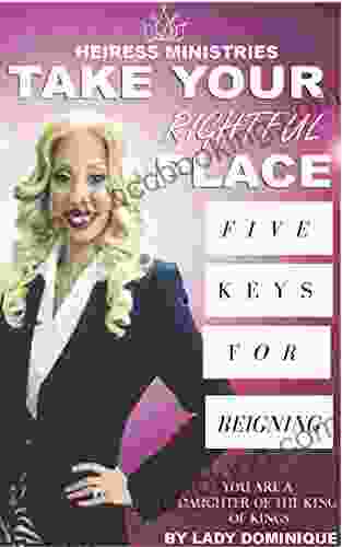 Heiress Ministries: Take Your Rightful Place 5 Keys To Reigning