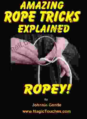 ROPEY Amazing Rope Tricks Explained (Amazing Magic Tricks 2)