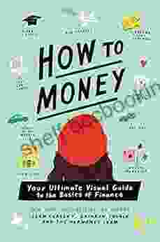 How To Money: Your Ultimate Visual Guide To The Basics Of Finance