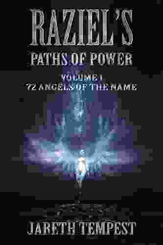 Raziel S Paths Of Power: Volume I: 72 Angels Of The Name
