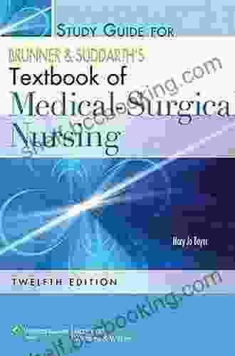Study Guide For Brunner Suddarth S Textbook Of Medical Surgical Nursing