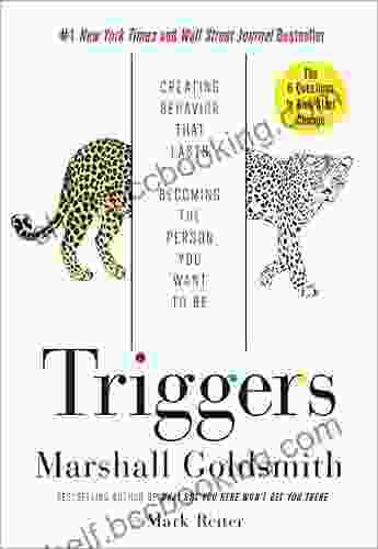 Triggers: Creating Behavior That Lasts Becoming The Person You Want To Be