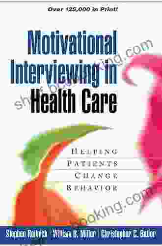 Motivational Interviewing In Health Care: Helping Patients Change Behavior (Applications Of Motivational Interviewing)