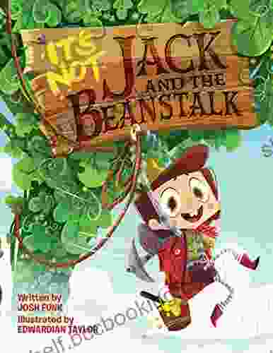 It S Not Jack And The Beanstalk (It S Not A Fairy Tale 1)
