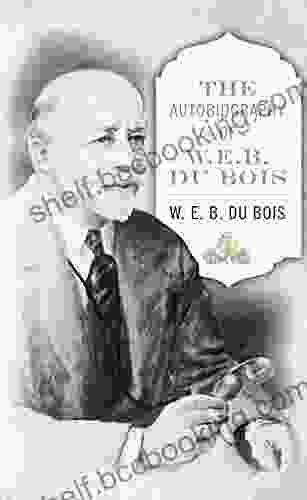 The Autobiography Of W E B DuBois