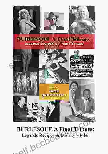 BURLESQUE A Final Tribute: Legends Recipes Minsky S Files