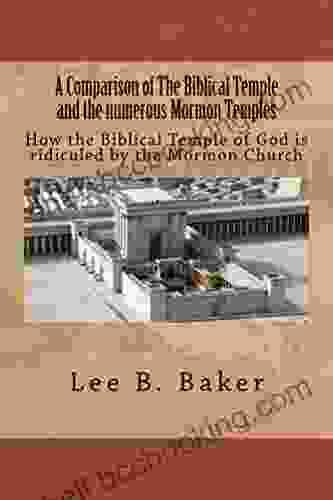 A Comparison Of The Biblical Temple And The Numerous Mormon Temples