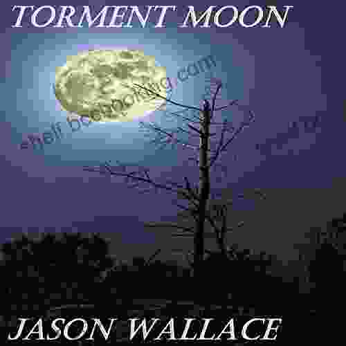 Torment Moon Jason Wallace