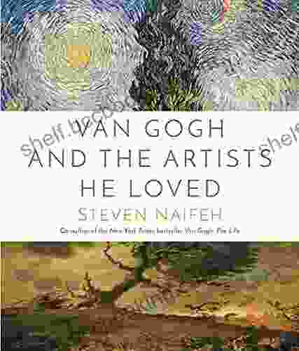 Van Gogh And The Artists He Loved