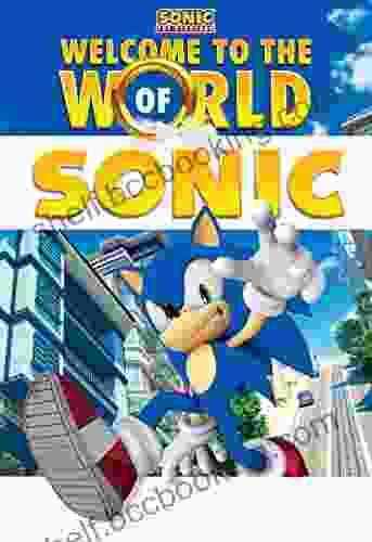 Welcome To The World Of Sonic (Sonic The Hedgehog)