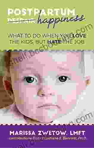 Postpartum Happiness: What To Do When You Love The Kids But Hate The Job