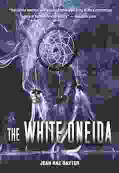 White Oneida The (Forging A Nation 4)