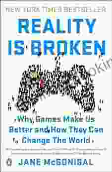 Reality Is Broken: Why Games Make Us Better And How They Can Change The World