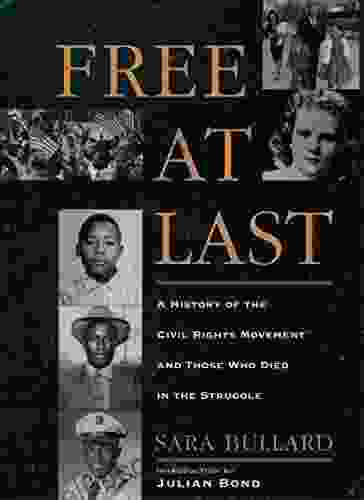 Free At Last: A History Of The Civil Rights Movement And Those Who Died In The Struggle